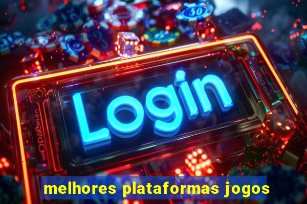 melhores plataformas jogos